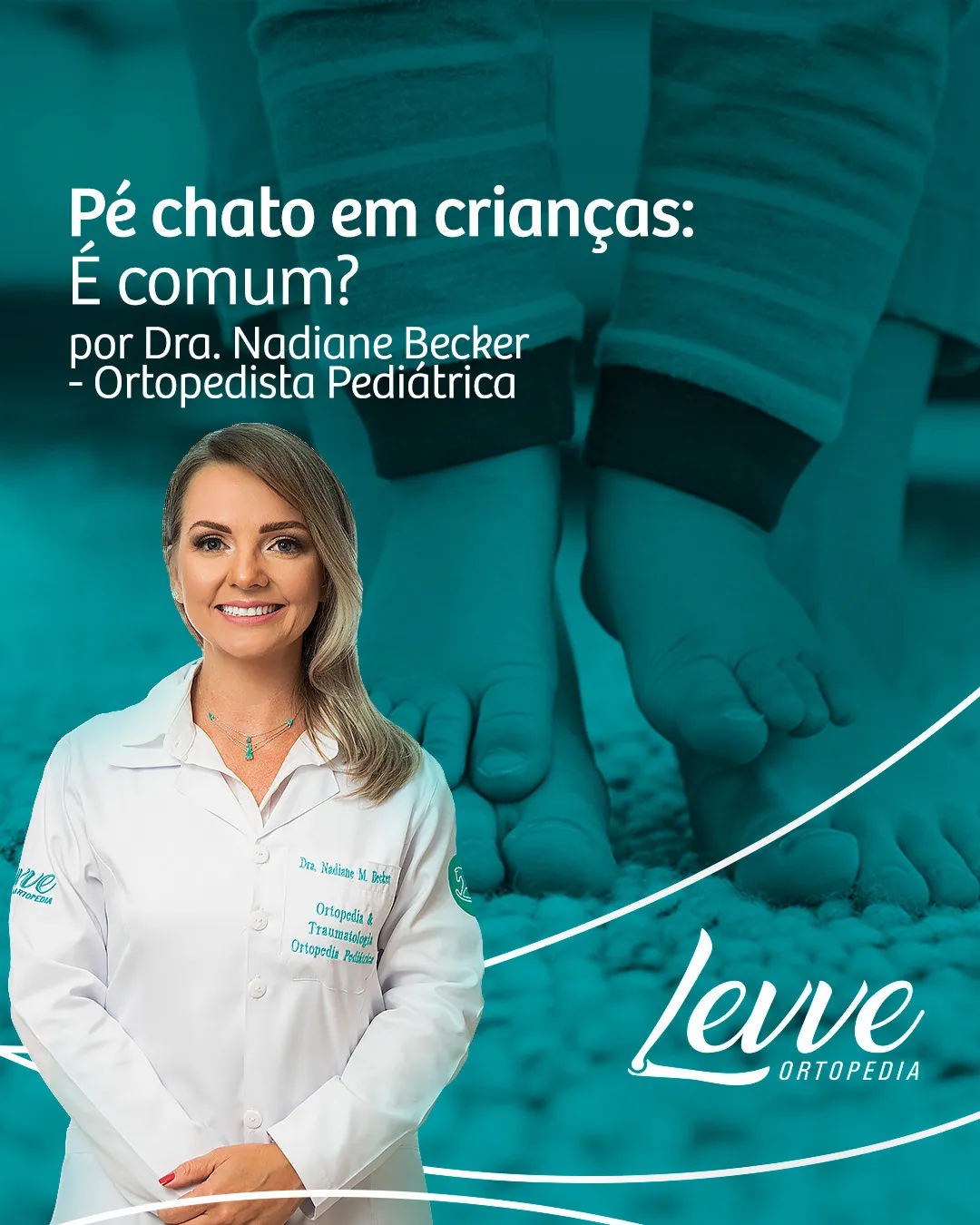 O pé chato é comum em crianças? Conteúdo feito pela Dr. Nadiane Becker